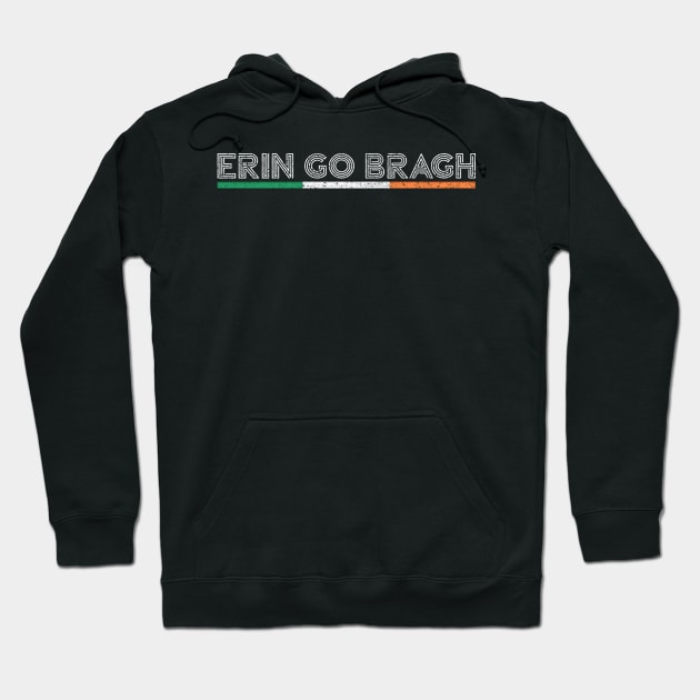 Erin Go Bragh / Original Irish Pride Faded-Style Retro Design Hoodie by feck!